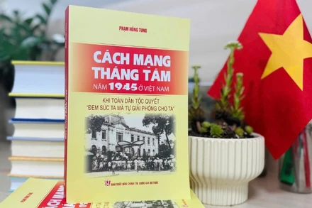Công trình nghiên cứu công phu của Giáo sư, Tiến sĩ Phạm Hồng Tung về Cách mạng Tháng Tám