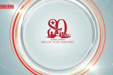 [Video] 80 năm Hành trình Độc lập - Tự do - Hạnh phúc