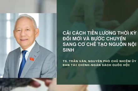 Cải cách tiền lương và bước chuyển sang cơ chế tạo nguồn nội sinh.