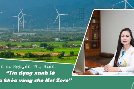 Tiến sĩ Nguyễn Thị Hiền: “Tín dụng xanh là chìa khóa vàng cho Net Zero”