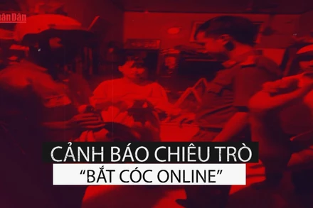 [Video] Cảnh báo chiêu trò “Bắt cóc online”