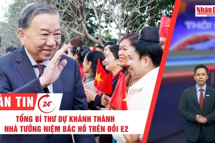 [Video] Thời sự 24h ngày 31/1: Tổng Bí thư dự Khánh thành Nhà tưởng niệm Bác Hồ trên Đồi E2