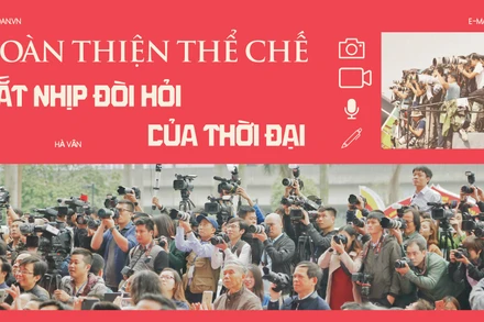 Hoàn thiện thể chế bắt nhịp đòi hỏi của thời đại