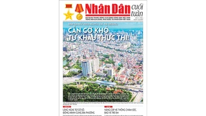 Đón đọc Nhân Dân cuối tuần số 31 (Phát hành từ ngày 1/8) 