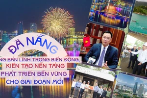 Đà Nẵng vững bản lĩnh trong biến động, kiến tạo nền tảng phát triển bền vững cho giai đoạn mới
