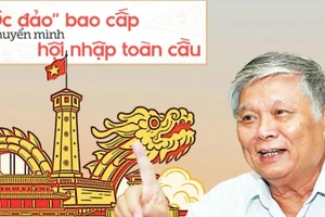 "Ốc đảo" bao cấp chuyển mình hội nhập toàn cầu