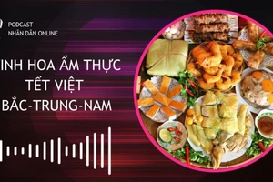 [Podcast] Tinh hoa ẩm thực Tết Việt bắc-trung-nam