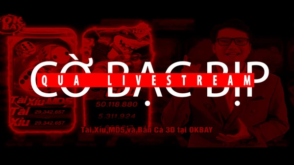 [Video] Cờ bạc bịp qua livestream