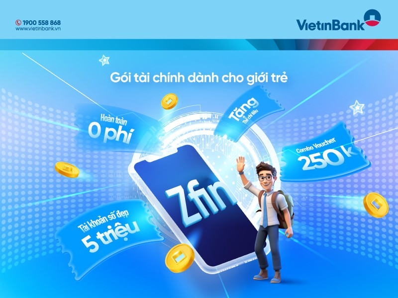 VietinBank ra mắt gói tài khoản ZFin: Giải pháp tài chính cá nhân hóa cho thế hệ Gen Z