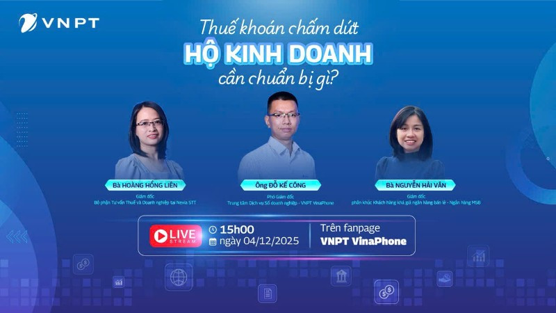 VNPT VinaPhone tổ chức Webinar trực tuyến với chủ đề “Thuế khoán chấm dứt – Hộ kinh doanh cần chuẩn bị gì?”