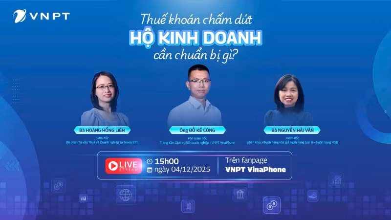 VNPT VinaPhone tổ chức Webinar trực tuyến với chủ đề “Thuế khoán chấm dứt – Hộ kinh doanh cần chuẩn bị gì?”