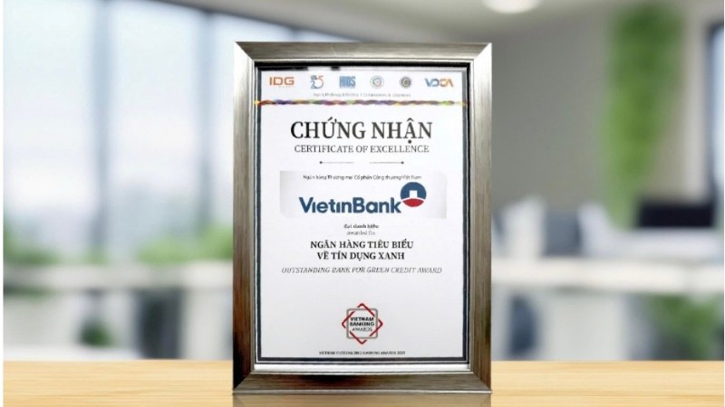 Tích cực thúc đẩy các giải pháp tài trợ cho lĩnh vực phát triển bền vững, VietinBank được bình chọn là Ngân hàng tiêu biểu về tín dụng xanh 2025.