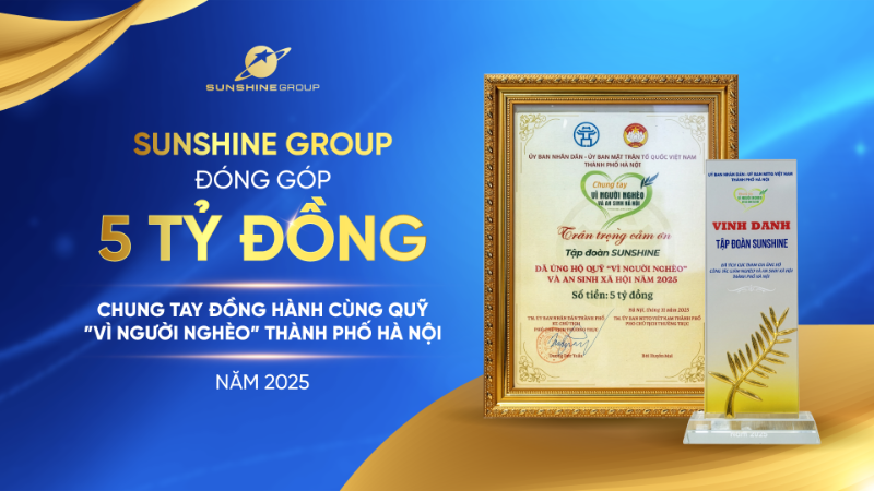 Sunshine Group nhận Bằng khen là một trong những doanh nghiệp tiêu biểu trong công tác giảm nghèo và an sinh xã hội thành phố Hà Nội năm 2025.