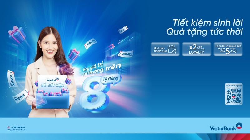 Chương trình khuyến mại “Tiết kiệm sinh lời-Quà tặng tức thời” của VietinBank.