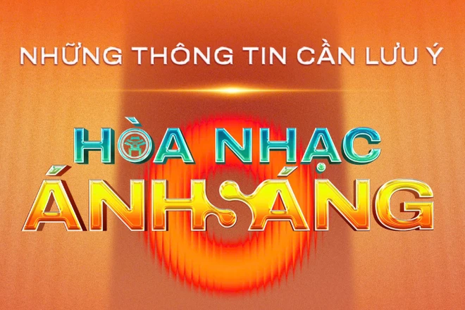 Những lưu ý quan trọng khi tham gia Hòa nhạc Ánh sáng