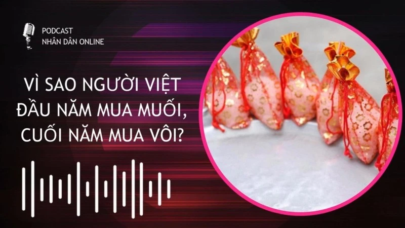 Tập quán mua muối đầu năm, mua vôi cuối năm: Nét văn hóa độc đáo của người Việt