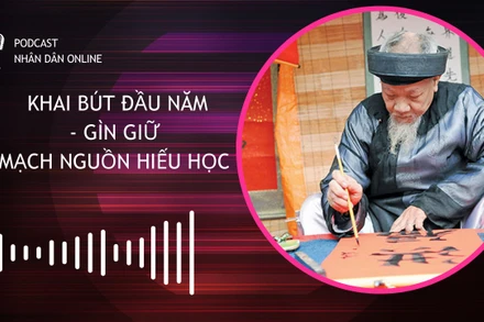 [Podcast] Khai bút đầu năm - Gìn giữ mạch nguồn hiếu học 