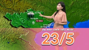 [Video] Dự báo thời tiết ngày 23/5/2025: Vùng núi Bắc Bộ có nguy cơ xảy ra lũ quét 