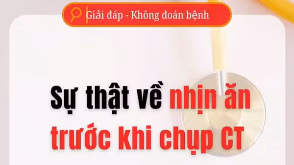 [Video] Sự thật về nhịn ăn trước khi chụp CT