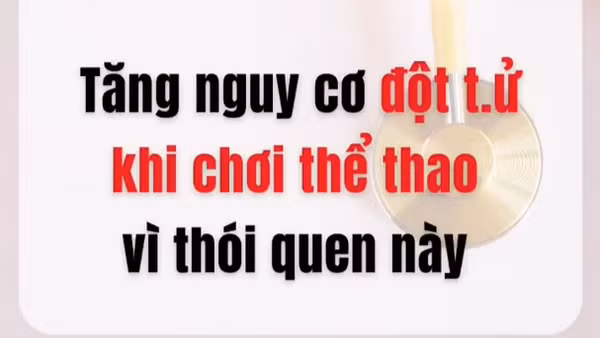[Video] Tăng nguy cơ đột tử khi chơi thể thao vì thói quen này