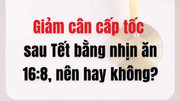 [Video] Có nên áp dụng phương pháp giảm cân cấp tốc 16:8?