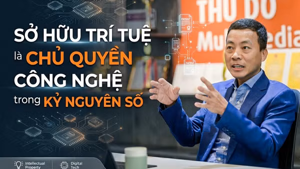 Sở hữu trí tuệ là chủ quyền công nghệ trong kỷ nguyên số