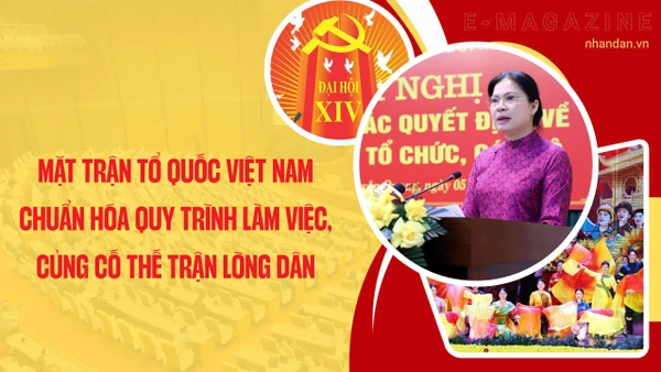 Mặt trận Tổ quốc Việt Nam chuẩn hóa quy trình làm việc, “củng cố thế trận lòng dân”