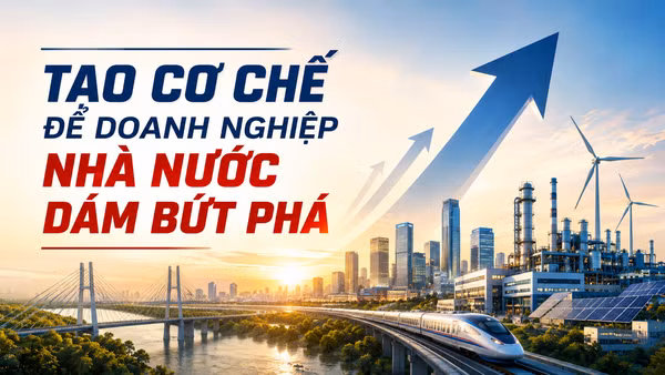 Doanh nghiệp nhà nước được kỳ vọng phát huy tốt hơn vai trò dẫn dắt trong nền kinh tế.