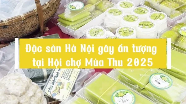 [Video] Trải nghiệm đặc sản tại Hội chợ Mùa thu 2025