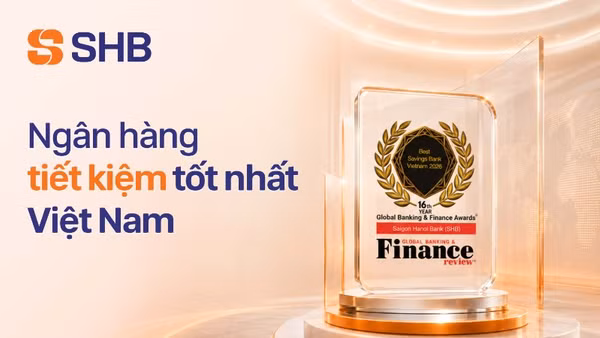 SHB được Global Banking & Finance Review vinh danh "Ngân hàng tiết kiệm tốt nhất Việt Nam năm 2026".