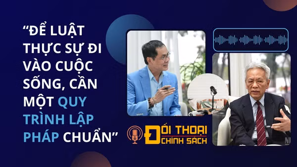 Tiến sĩ Nguyễn Sĩ Dũng: Để luật thật sự đi vào cuộc sống đòi hỏi phải có một quy trình lập pháp chuẩn