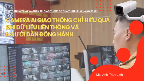Bài 2: Camera AI giao thông chỉ hiệu quả khi dữ liệu liên thông và người dân đồng hành