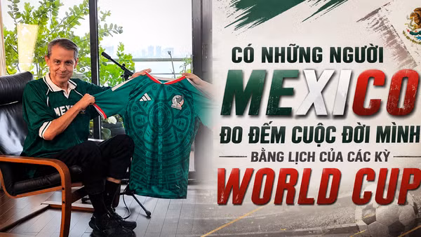 Có những người Mexico đo đếm cuộc đời mình bằng lịch của các kỳ World Cup