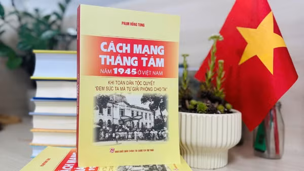 Công trình nghiên cứu công phu của Giáo sư, Tiến sĩ Phạm Hồng Tung về Cách mạng Tháng Tám