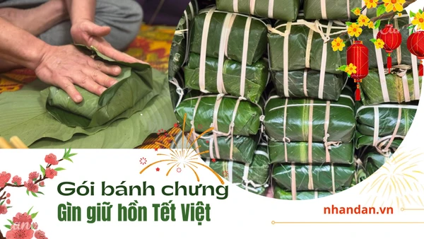 Gói bánh chưng, gìn giữ hồn Tết Việt
