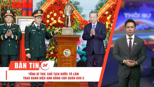 [Video] Thời sự 24h ngày 25/4/2026: Tổng Bí thư, Chủ tịch nước Tô Lâm trao tặng danh hiệu Anh hùng cho Quân khu 5
