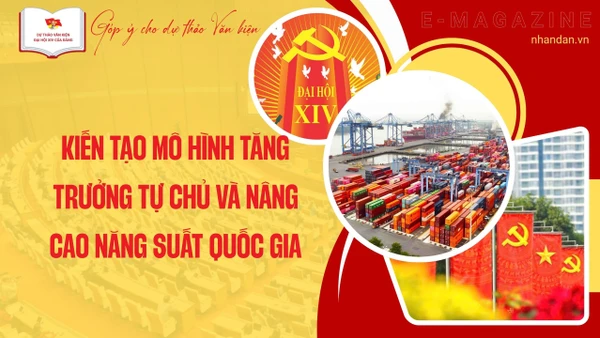 Kiến tạo mô hình tăng trưởng tự chủ và nâng cao năng suất quốc gia