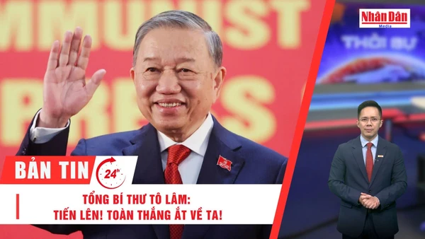 [Video] Thời sự 24h ngày 25/1: Tổng Bí thư Tô Lâm: Tiến lên! Toàn thắng ắt về ta!