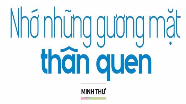 Nhớ những gương mặt thân quen
