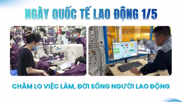 [Video] Ngày Quốc tế Lao động 1/5 – Chăm lo việc làm, đời sống người lao động