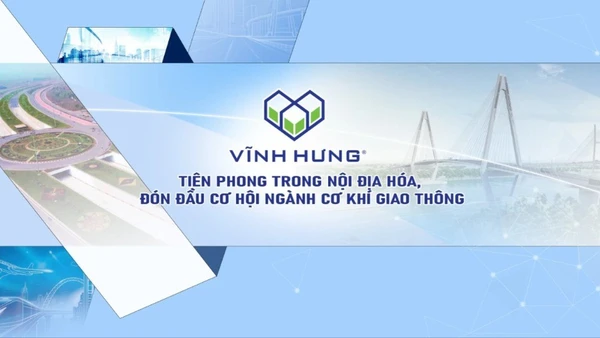 Vĩnh Hưng tiên phong trong nội địa hóa, đón đầu cơ hội ngành cơ khí giao thông