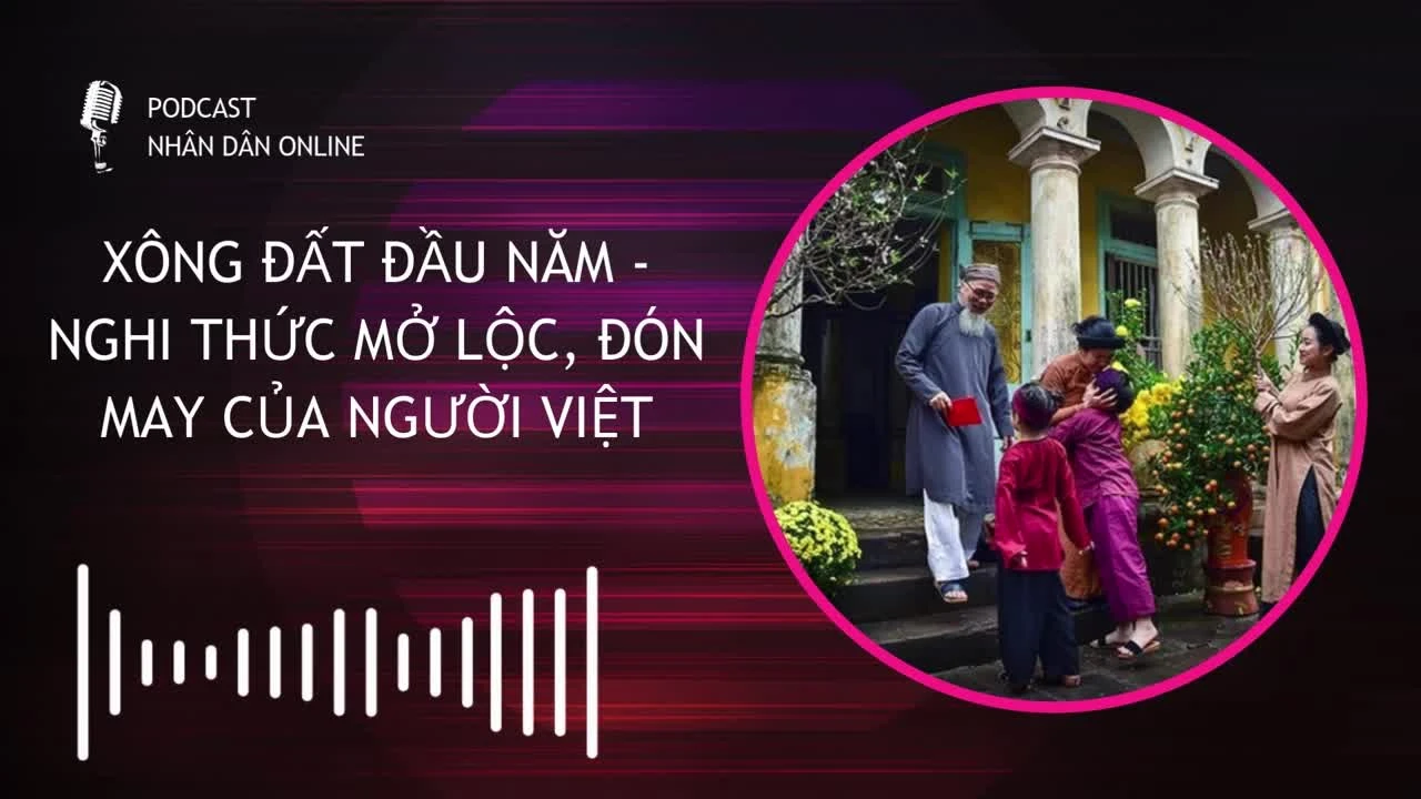 Phong tục xông đất đầu năm: Nghi thức mở lộc, đón may mắn của người Việt
