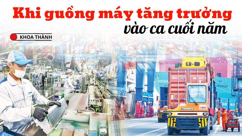 Khi guồng máy tăng trưởng vào ca cuối năm 