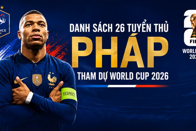 Danh sách 26 tuyển thủ Pháp tham dự World Cup 2026