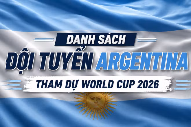 Danh sách đội tuyển Argentina tham dự World Cup 2026