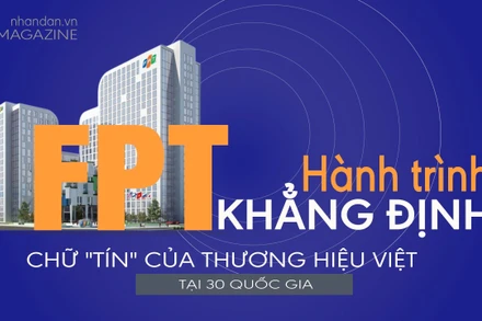 FPT - Hành trình khẳng định chữ "tín" của thương hiệu Việt tại 30 quốc gia