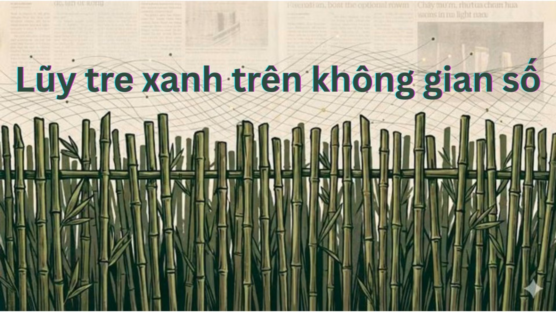 Lũy tre xanh trên không gian số