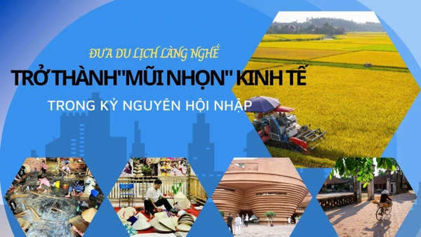 Đưa du lịch làng nghề trở thành "mũi nhọn" kinh tế trong kỷ nguyên hội nhập