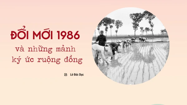 Đổi mới 1986 và những mảnh ký ức ruộng đồng
