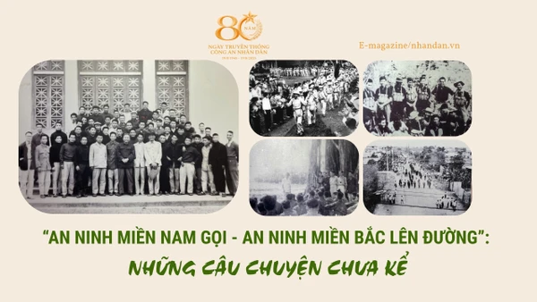  “An ninh miền nam gọi - an ninh miền bắc lên đường”: Những câu chuyện chưa kể